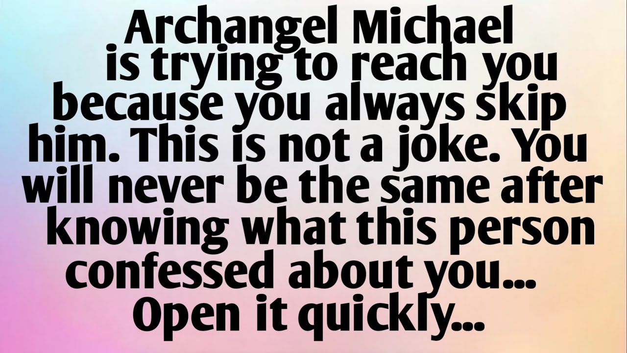 ARCHANGEL MICHAEL IS TRYING TO REACH...