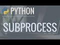 Python Tutorial: Calling External Commands Using the Subprocess Module