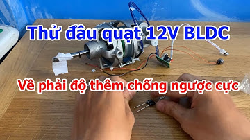 Dương Vlog | Chạy thử đầu quạt 12v BLDC không chổi than độ thêm diot chống gắn nhầm cực