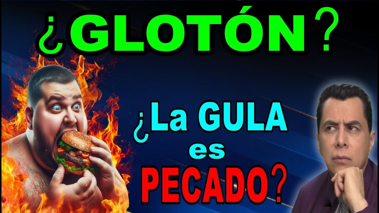 GULA es comer HASTA SACIAR o QUÉ ES?  Lleva a INFIERNO?  Soy GOLOSO o Glotón?  Pastor Martín Bonilla