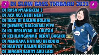 Download Lagu DJ SLOW BASS TERBARU 2023 - DJ RASA NYANGKEM 3 X DJ ACA ACA NEHI NEHI FYP VIRAL TIKTOK TERBARU 2023 MP3
