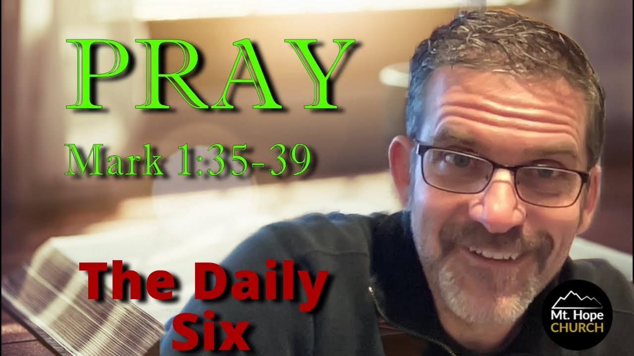 Pray – Mark 1:35-39 - YouTube