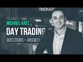 Day Trading—The Questions You Want Answered · Michael Katz