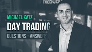 Day Trading-The Questions You Want Answered · Michael Katz