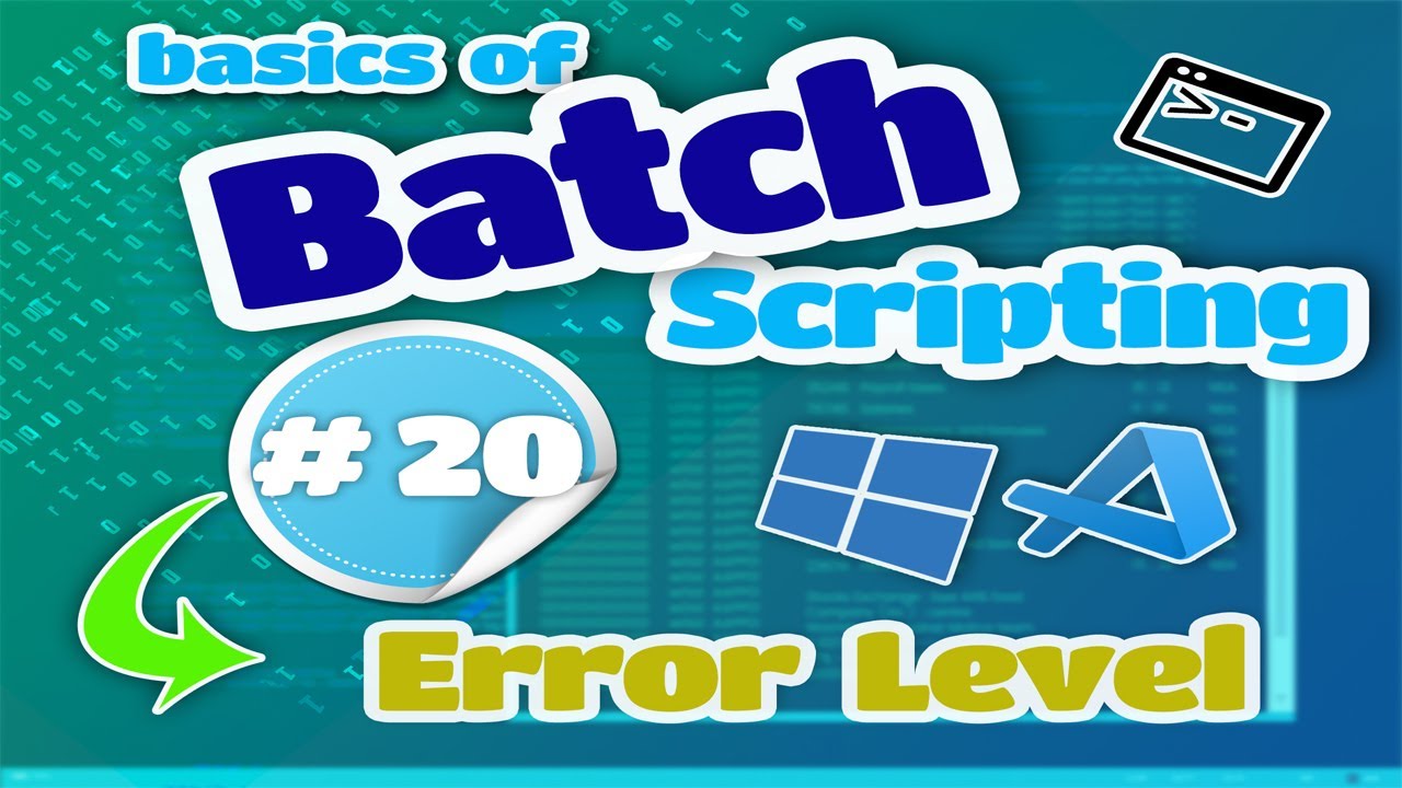Basics Of Batch Scripting - 20 - Error Level