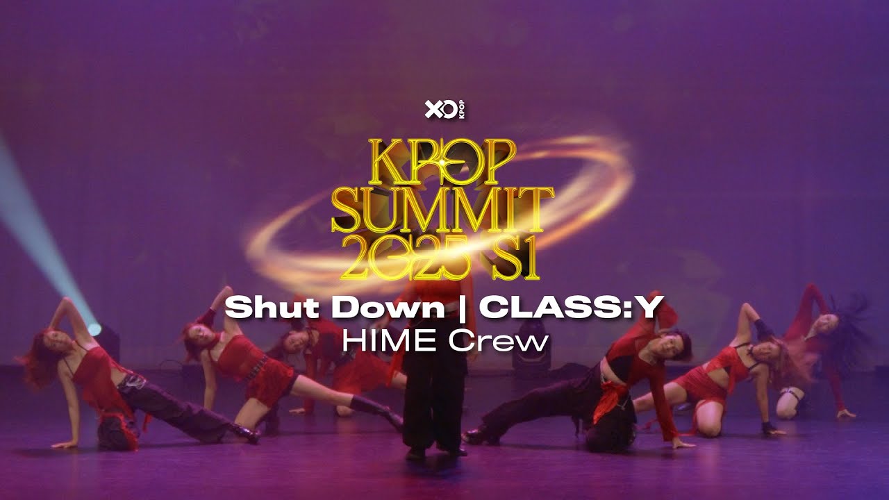 19. SHUT DOWN - CLASS:Y | HIME Crew | Kpop Summit S1 2025 | Night Show
