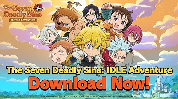 [The Seven Deadly Sins: IDLE Adventure] Play Now!
