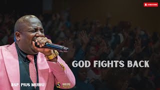 KUNA NURU GIZANI || GOD FIGHTS BACK || BSP PIUS MUIRU