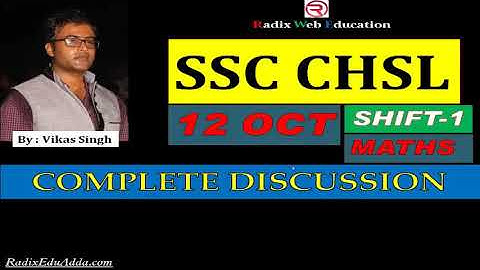 SSC CHSL ANALYSIS | 12 October - 1st Shift |  CHSL Tier-1 Maths All 25 Questions By  Vikas Singh Sir