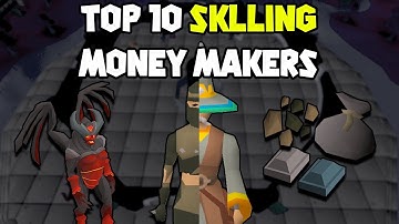My Top 10 Skilling Money Makers (OSRS)