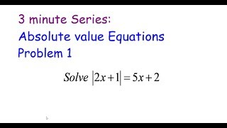 3 Minute Series: Absolute Value Equations