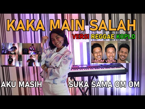 AKU MASIH KECIL SUKA SAMA OM OM | KAKA MAIN SALAH | Versi Reggae Koplo [Cover]