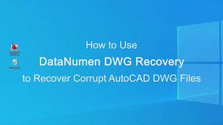 How to Use DataNumen DWG Recovery to Recover Corrupt AutoCAD DWG Files