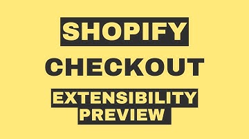 Shopify Checkout extensibility preview