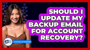 Should I Update My Backup Email For Account Recovery?