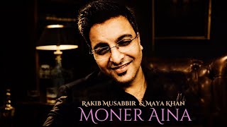 Moner Aina By Rakib Musabbir & Maya Khan