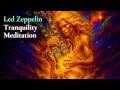 Led Zeppelin Style Tranquility Meditation • Celestial Serene Field & Stress Release