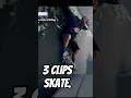 3 Clips. Skate. #skate #skate4 #game #xbox #trendingshorts