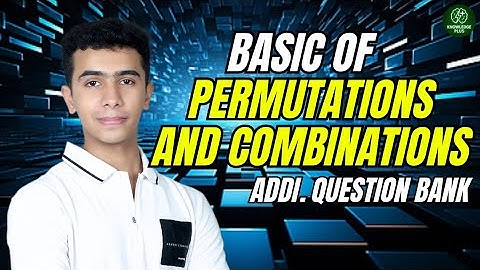 Basics of Permutations and Combinations Additional Question bank Q51 to Q100