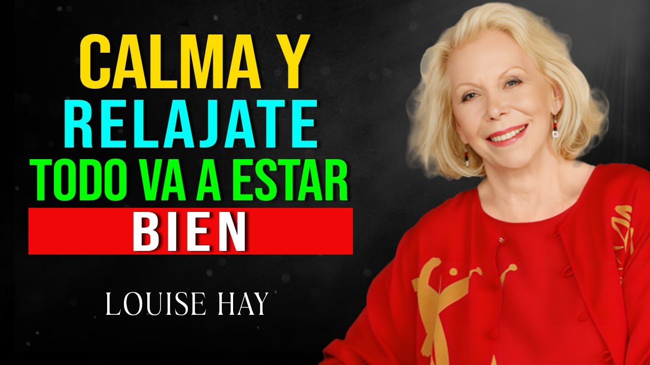 El Impactante Secreto de Louise Hay: ¡Relájate y Permite Que Todo