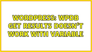 Wordpress: wpdb get results doesn't work with variable