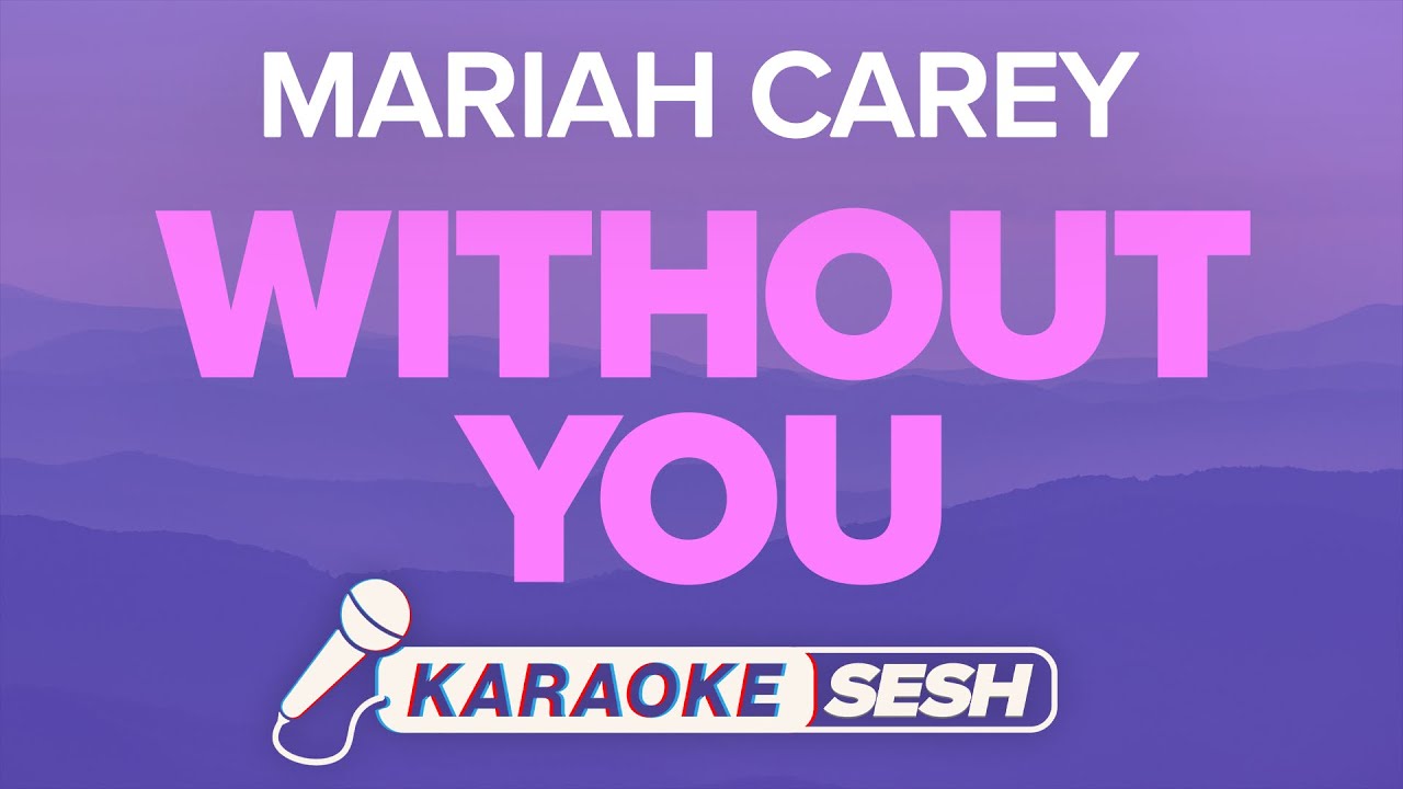 Mariah Carey - Without You (Karaoke)