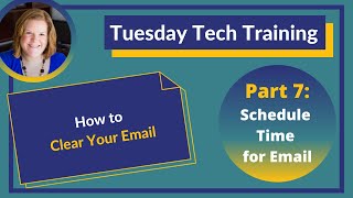 how to clear your email part 7: schedule time for email