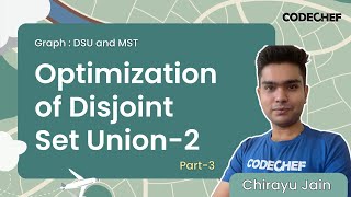 Optimization of Disjoint Set Union -2 | Part 3 | Graph - DSU and MST | CodeChef Tutorials