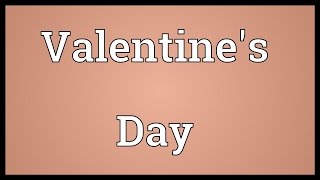Valentine's Day Meaning