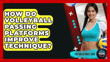 How Do Volleyball Passing Platforms Improve Technique? - The Volleyball Hub