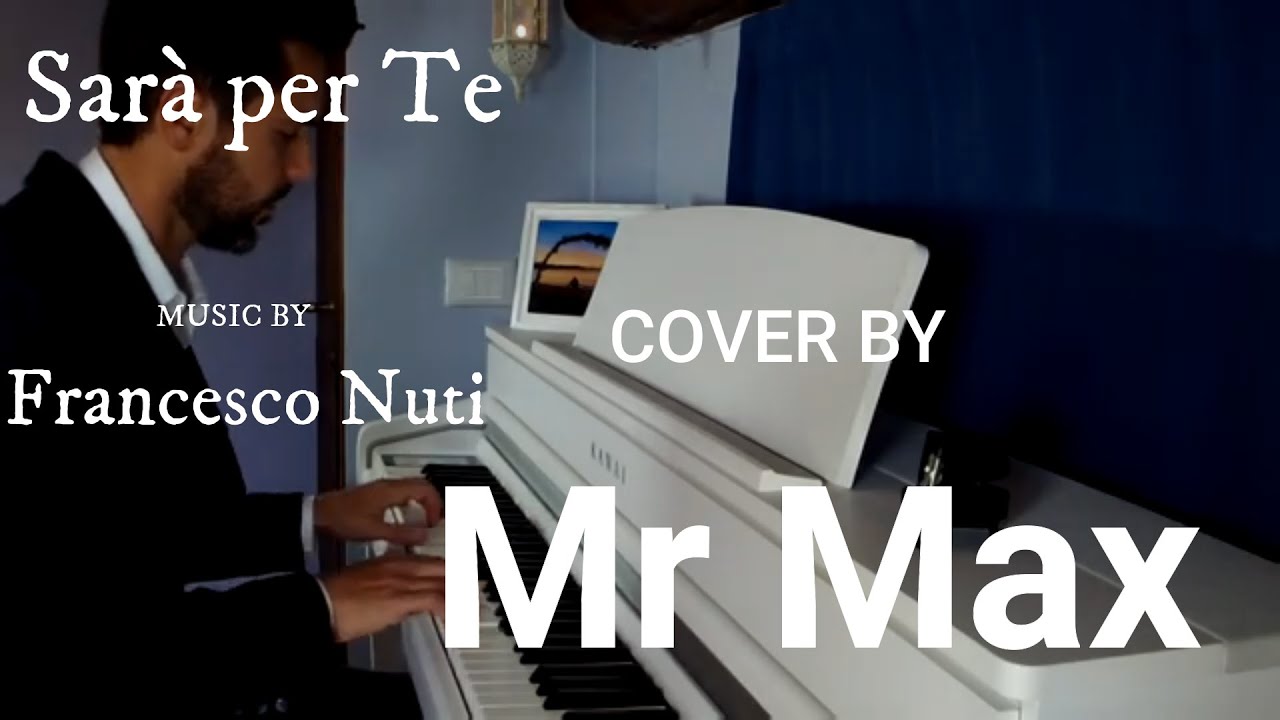 Sarà per Te - PianoCover by MrMax - Original Music by Francesco Nuti