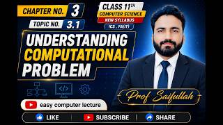 3.1 Understanding Computational Problem | Class 11 Computer Science | New Syllabus | ICS & FA(IT)