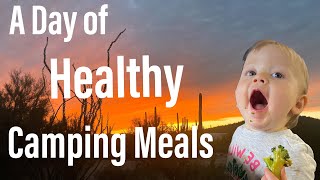 What My Family Ate Today Camping FullTime *Healthy Meals on a Budget*