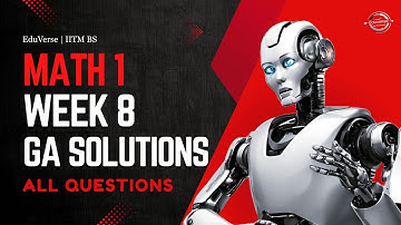 Math 1 Week 8 Graded Assignment | IITM BS Degree | GA Solutions