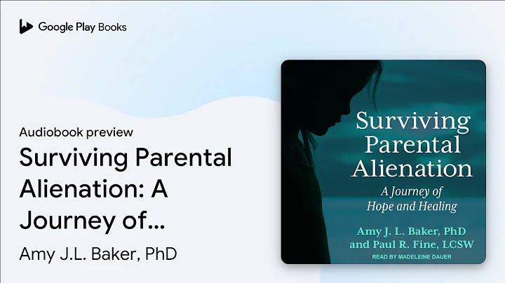 Surviving Parental Alienation: A Journey of… by Amy J.L. Baker, PhD · Audiobook preview