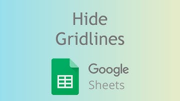 How to Hide Gridlines in Google Sheets