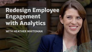 Redesign employee engagement with analytics