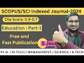 Education Free and Fast Scopus/SCI Index Journals : Part-1 #scopus #sci