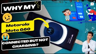 Why is my Motorola G60 connected but not charging - Motorola charging port replacement