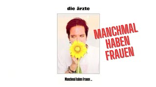 Die Ärzte - Manchmal haben Frauen - (Single aus dem Jahr 2000)