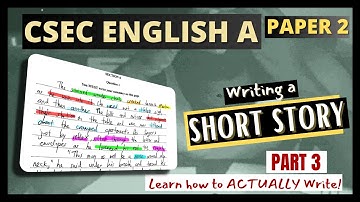 CSEC English A Paper 2: Story Writing (Part 3) || How to Write  the PERFECT Story