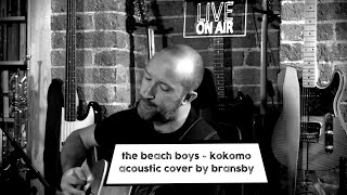 Video thumbnail of "The Beach Boys - Kokomo - acoustic cover by Bransby"