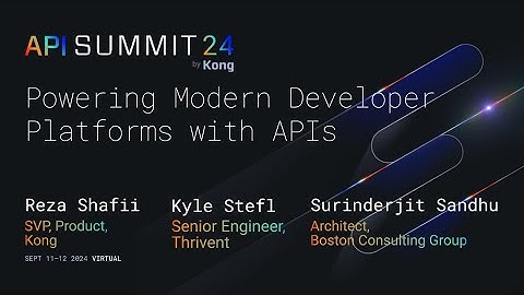 API Summit 2024 Keynote: Powering Modern Developer Platforms with APIs