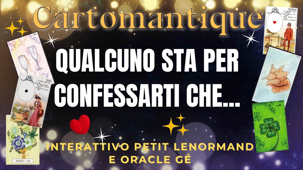 ❤️QUALCUNO STA PER CONFESSARTI CHE…❤️ Interattivo Petit Lenormand e Oracle Gé 🌟