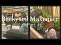 BACKYARD MAKEOVER / PART #2