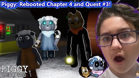 PIGGY: REBOOTED CHAPTER 4 AND QUEST #3!!! (Roblox)