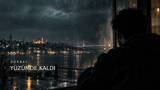 Gürbay - Yüzümde Kaldı 