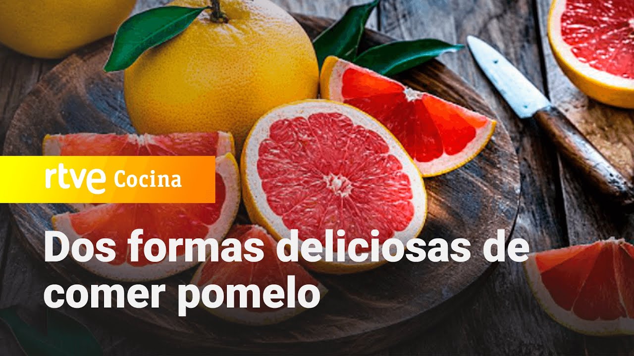 Dos formas deliciosas de comer pomelo Aquí la Tierra RTVE Cocina