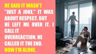 I Made A Joke About My Boyfriend — So He Silently Packed, And I Lost Everything