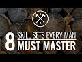 8 Skills Sets Every Man Must Master